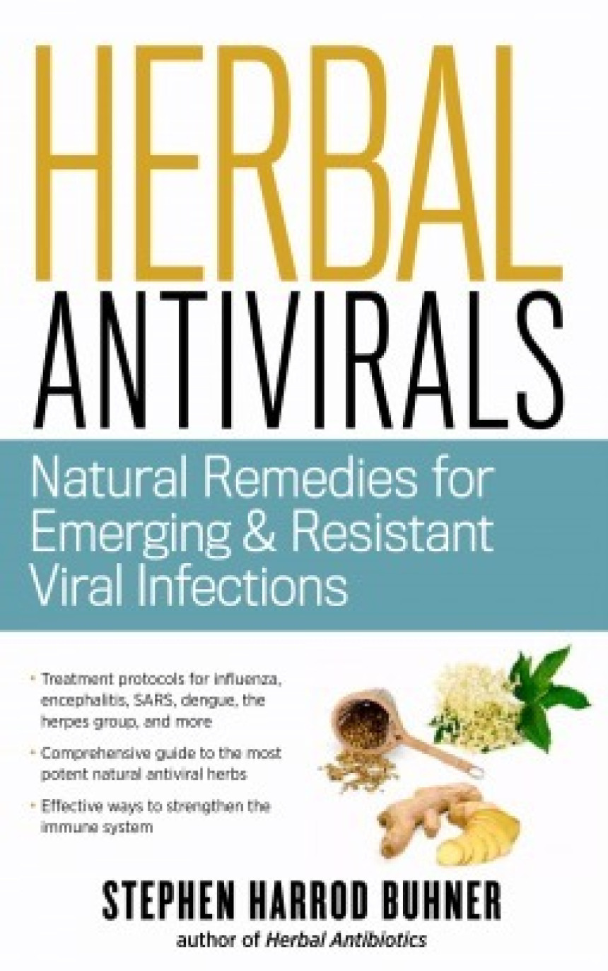 Free Download Herbal Antivirals: Natural Remedies for Emerging & Resistant Viral Infections by Stephen Harrod Buhner