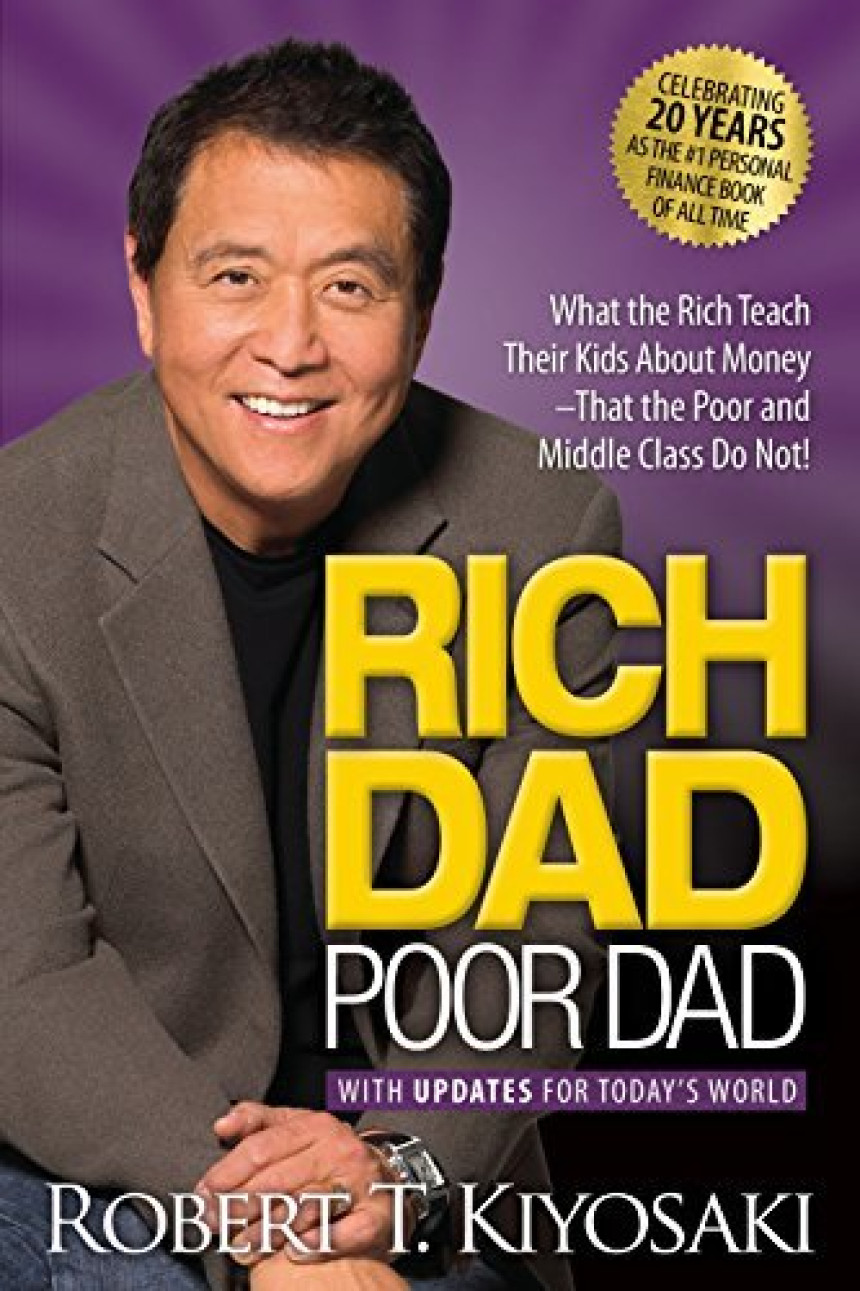 Free Download Rich Dad #1 Rich Dad Poor Dad: What the Rich Teach Their Kids About Money That the Poor and Middle Class Do Not! by Robert T. Kiyosaki