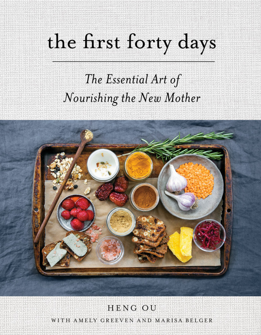 Free Download The First Forty Days: The Essential Art of Nourishing the New Mother by Heng Ou ,  Amely Greeven ,  Marisa Belger