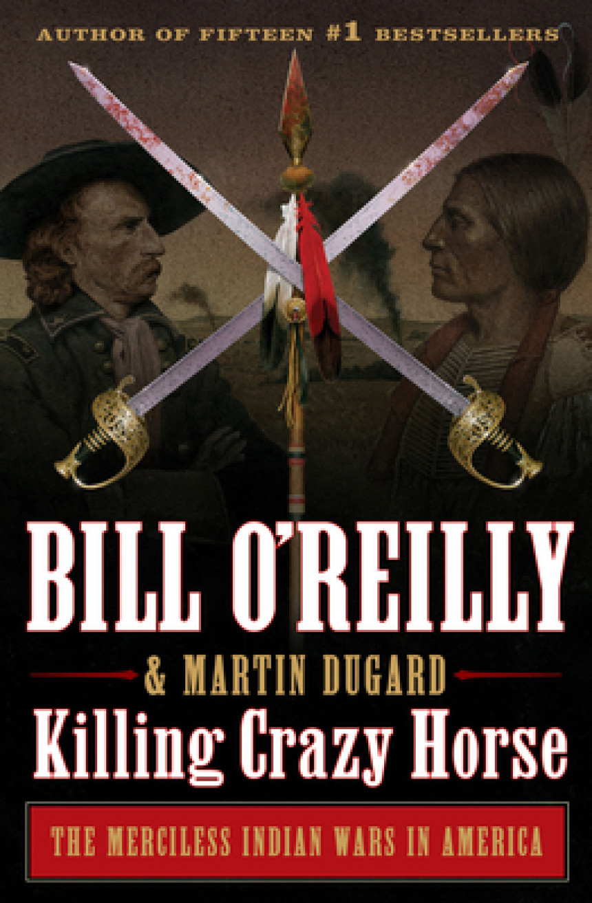 Free Download Killing Crazy Horse: The Merciless Indian Wars in America by Bill O'Reilly ,  Martin Dugard