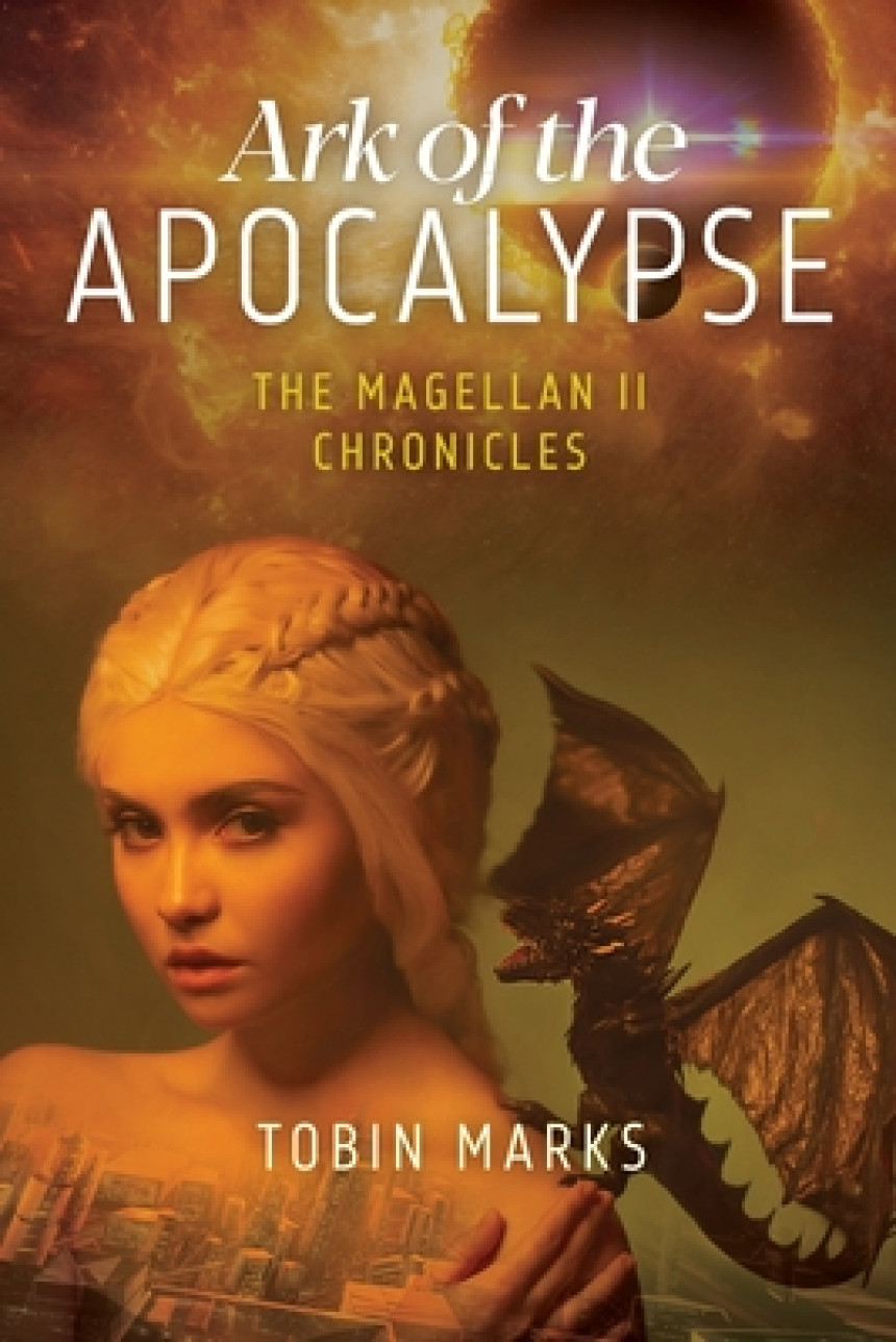 Free Download The Magellan II Chronicles #1 Ark of the Apocalypse by Tobin Marks