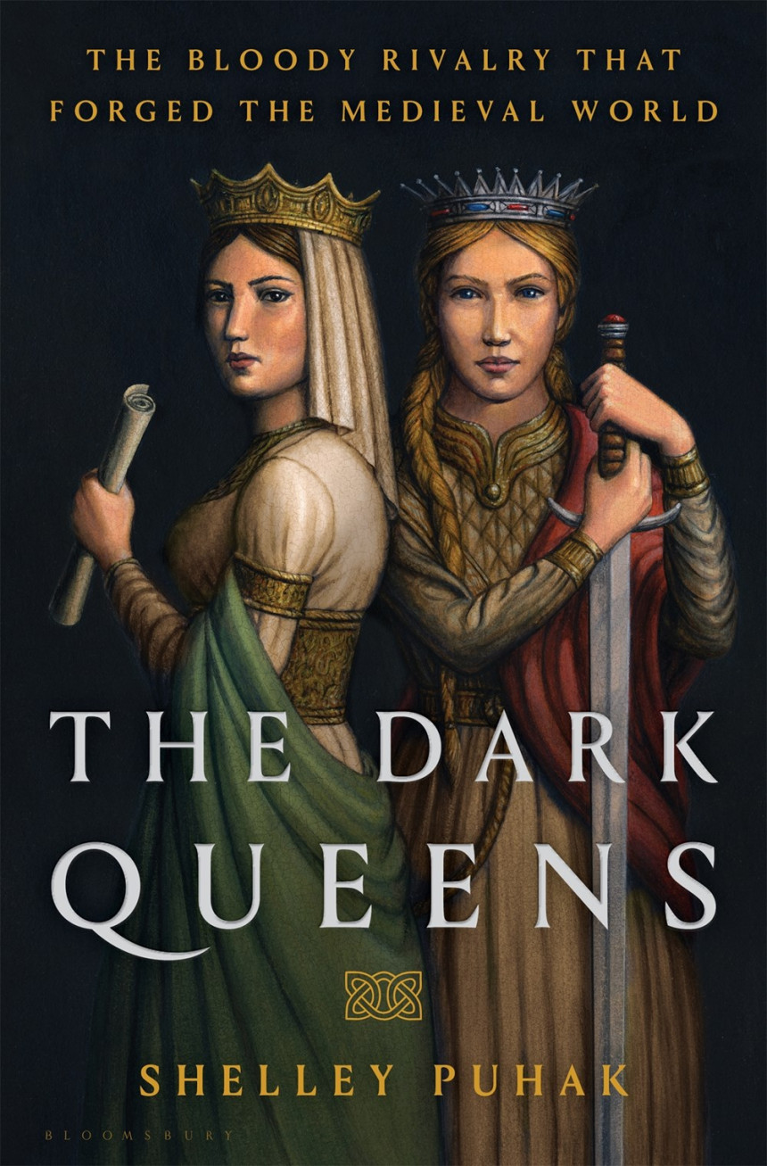 Free Download The Dark Queens: The Bloody Rivalry That Forged the Medieval World by Shelley Puhak