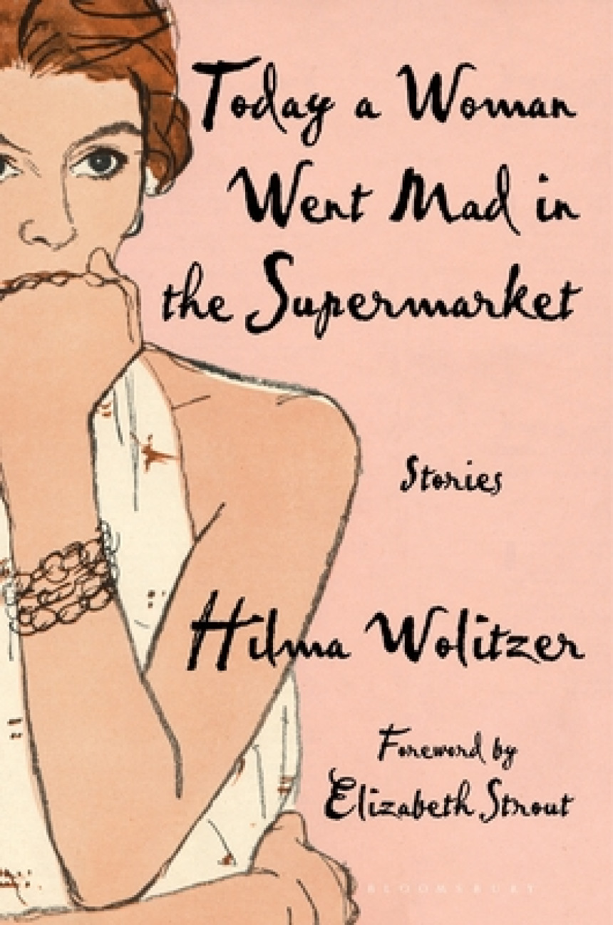 Free Download Today a Woman Went Mad in the Supermarket: Stories by Hilma Wolitzer