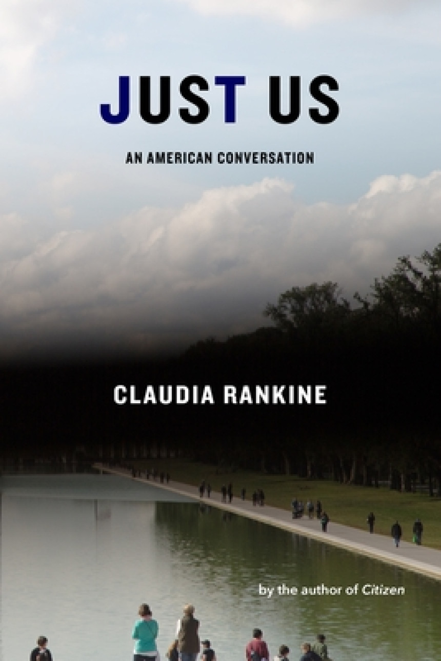 Free Download Just Us: An American Conversation by Claudia Rankine