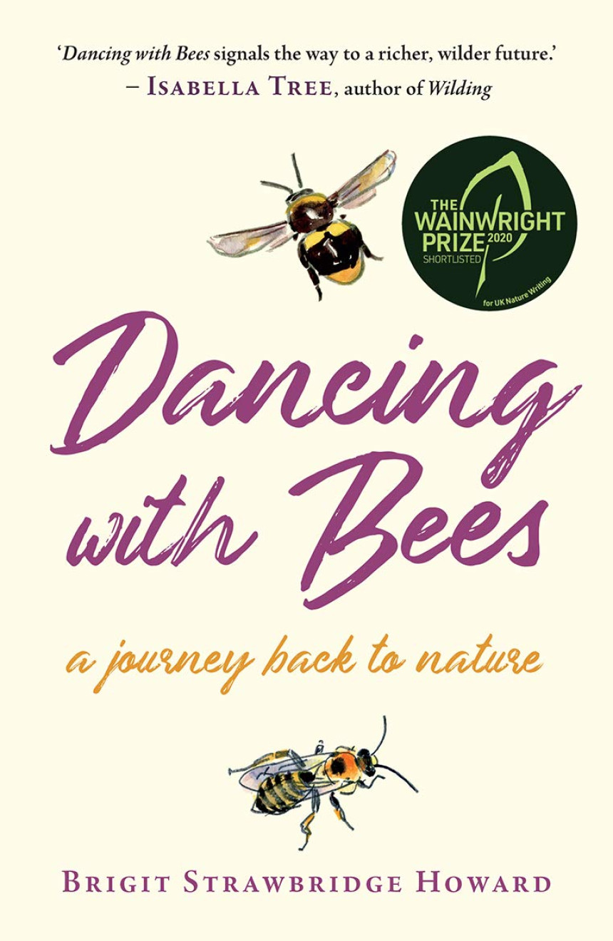 Free Download Dancing with Bees: A Journey Back to Nature by Brigit Strawbridge Howard