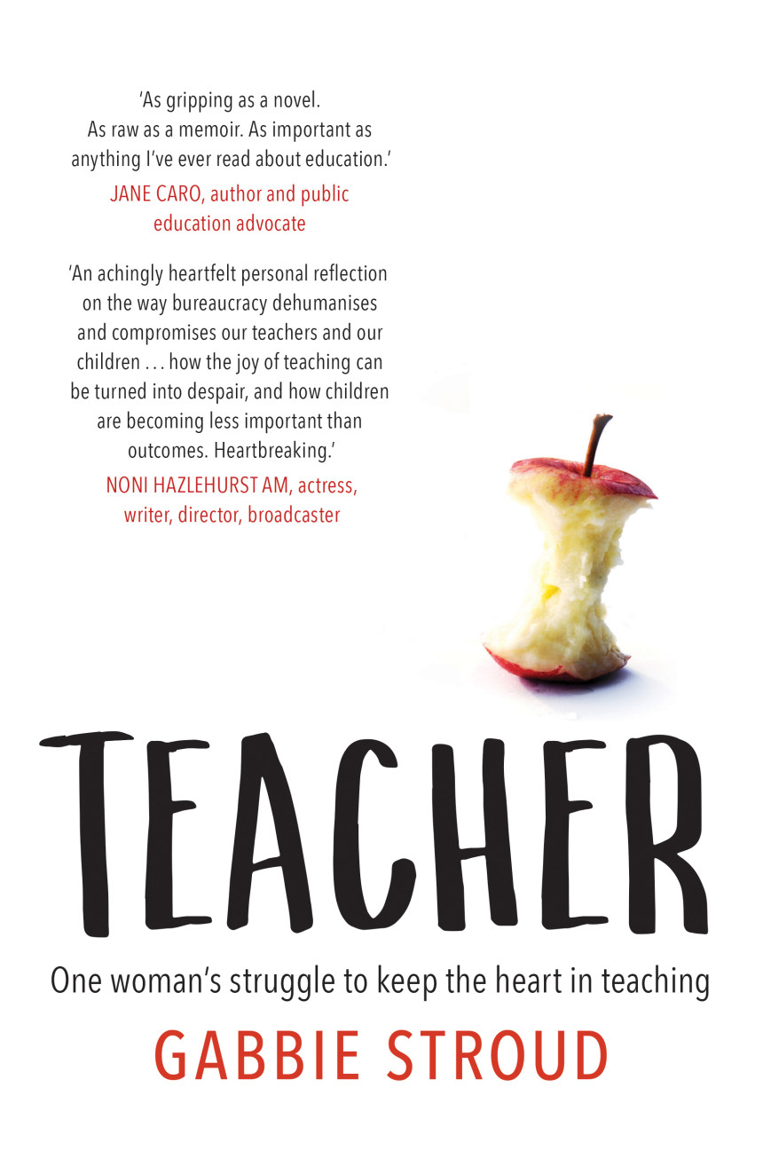 Free Download Teacher - One woman's struggle to keep the heart in teaching by Gabbie Stroud