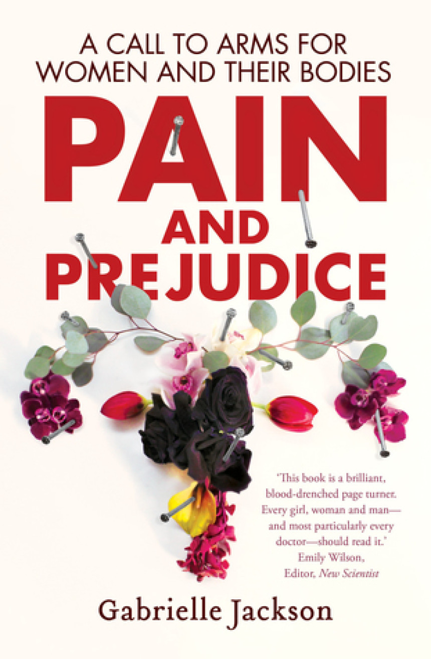 Free Download Pain and Prejudice: A Call to Arms for Women and Their Bodies by Gabrielle Jackson