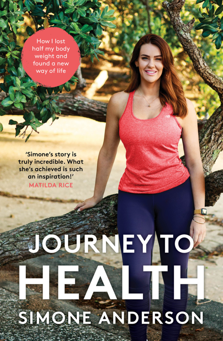 Free Download Journey to Health: How I Lost Half my Body Weight and Found a New Way of Life by Simone Anderson