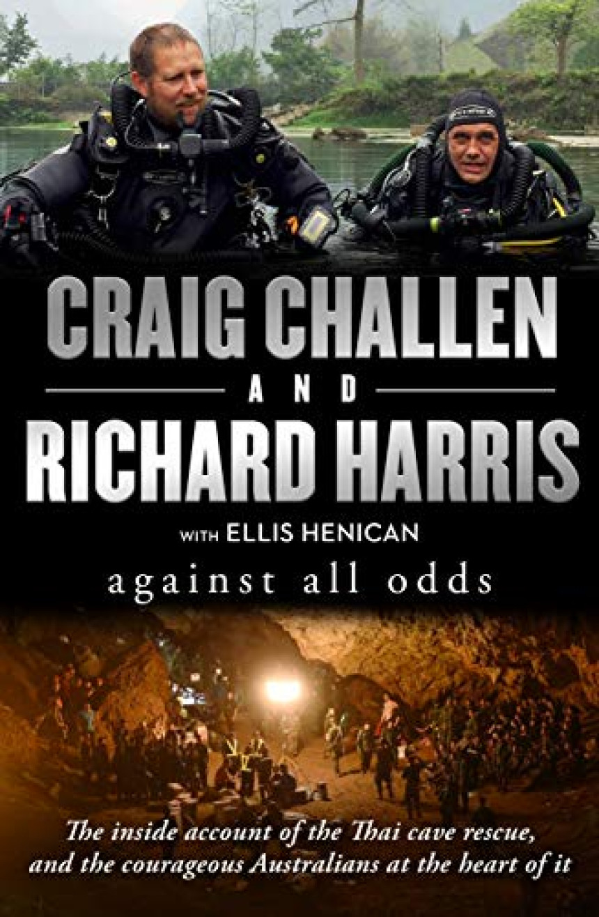 Free Download Against All Odds: The Inside Account of the Thai Cave Rescue and the Courageous Australians at the Heart of It by Craig Challen