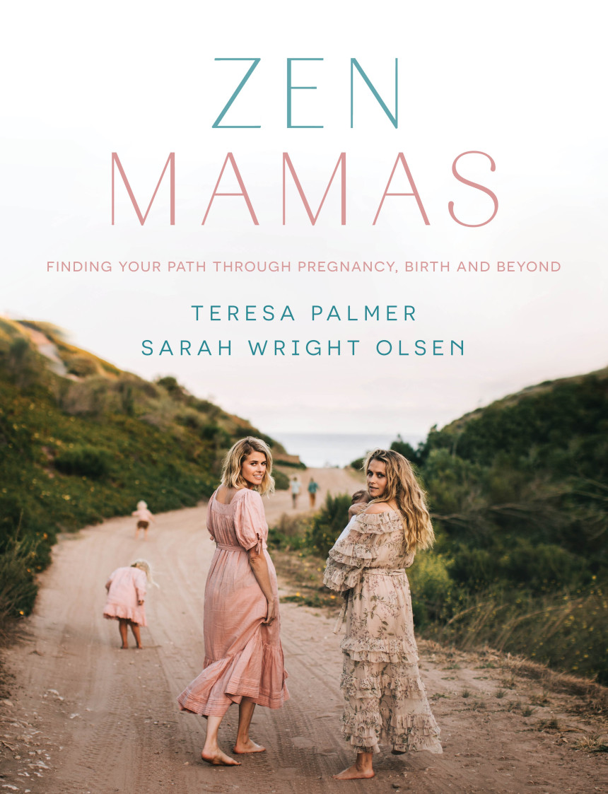 Free Download Zen Mamas by Teresa Palmer ,  Sarah Wright Olsen