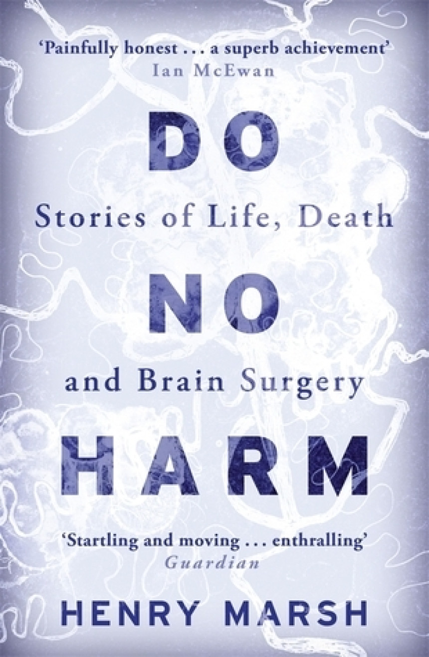 Free Download Do No Harm: Stories of Life, Death and Brain Surgery by Henry Marsh