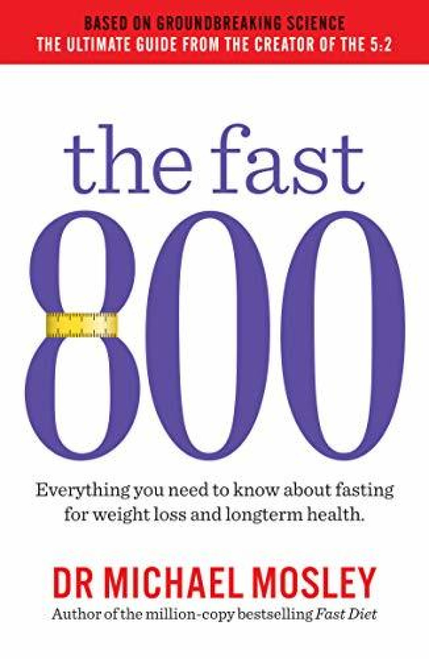 Free Download The Fast 800: How to combine rapid weight loss and intermittent fasting for long-term health by Dr Michael Mosley