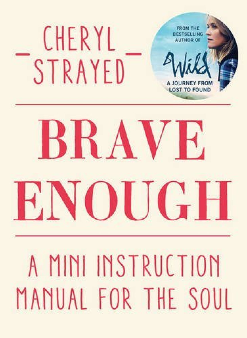 Free Download Brave Enough: A Mini Instruction Manual for the Soul by Cheryl Strayed