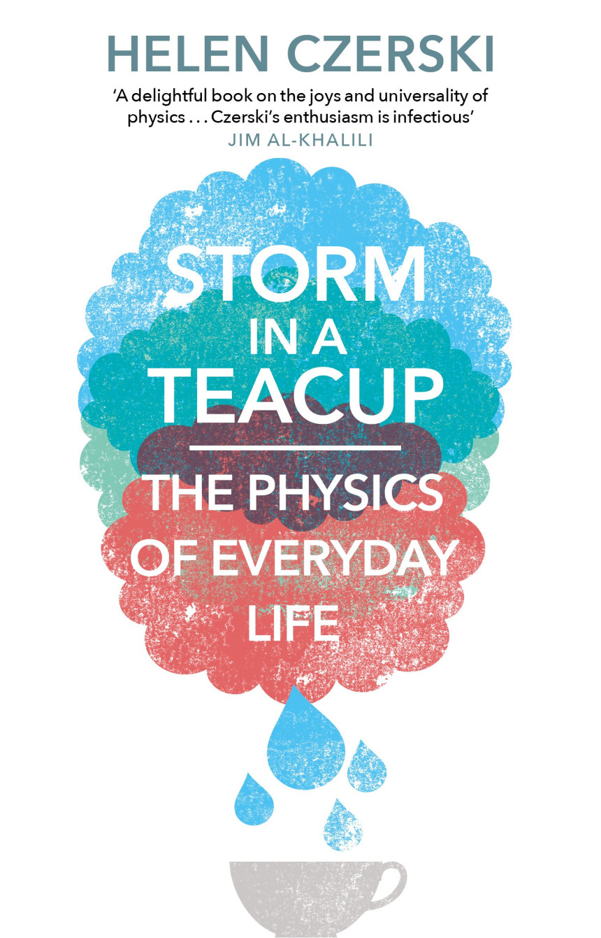 Free Download Storm in a Teacup: The Physics of Everyday Life by Helen Czerski