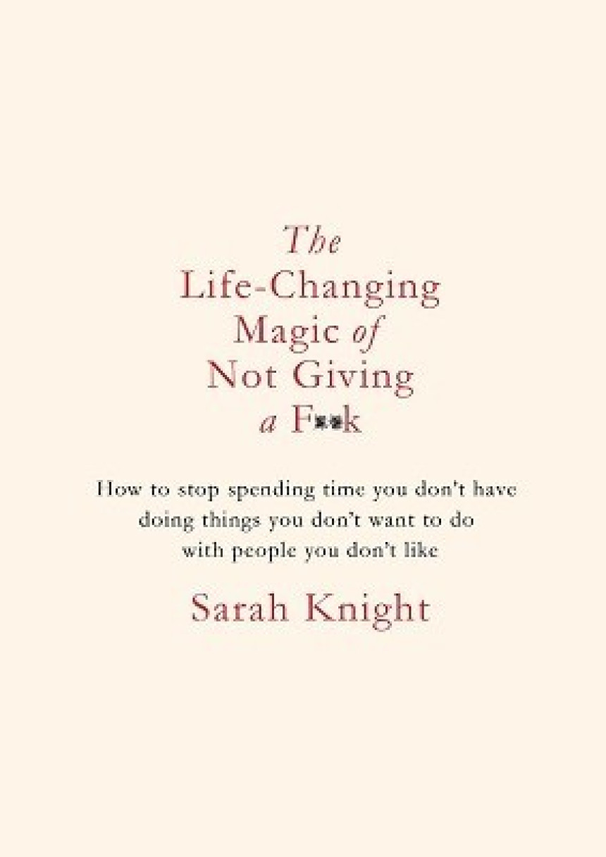 Free Download The Life-Changing Magic of Not Giving a F**k by Sarah Knight