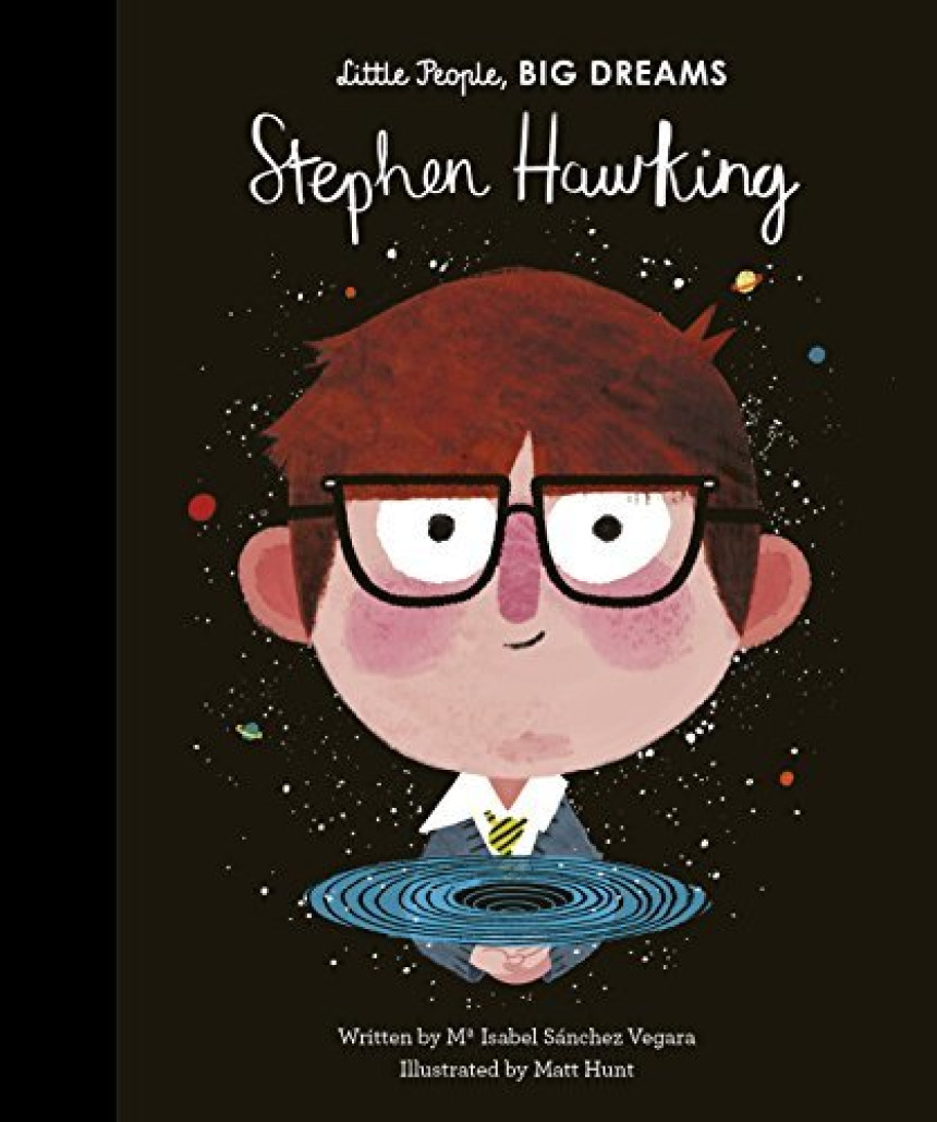 Free Download Little People, BIG DREAMS Stephen Hawking by Mª Isabel Sánchez Vegara ,  Matt Hunt  (Illustrator)