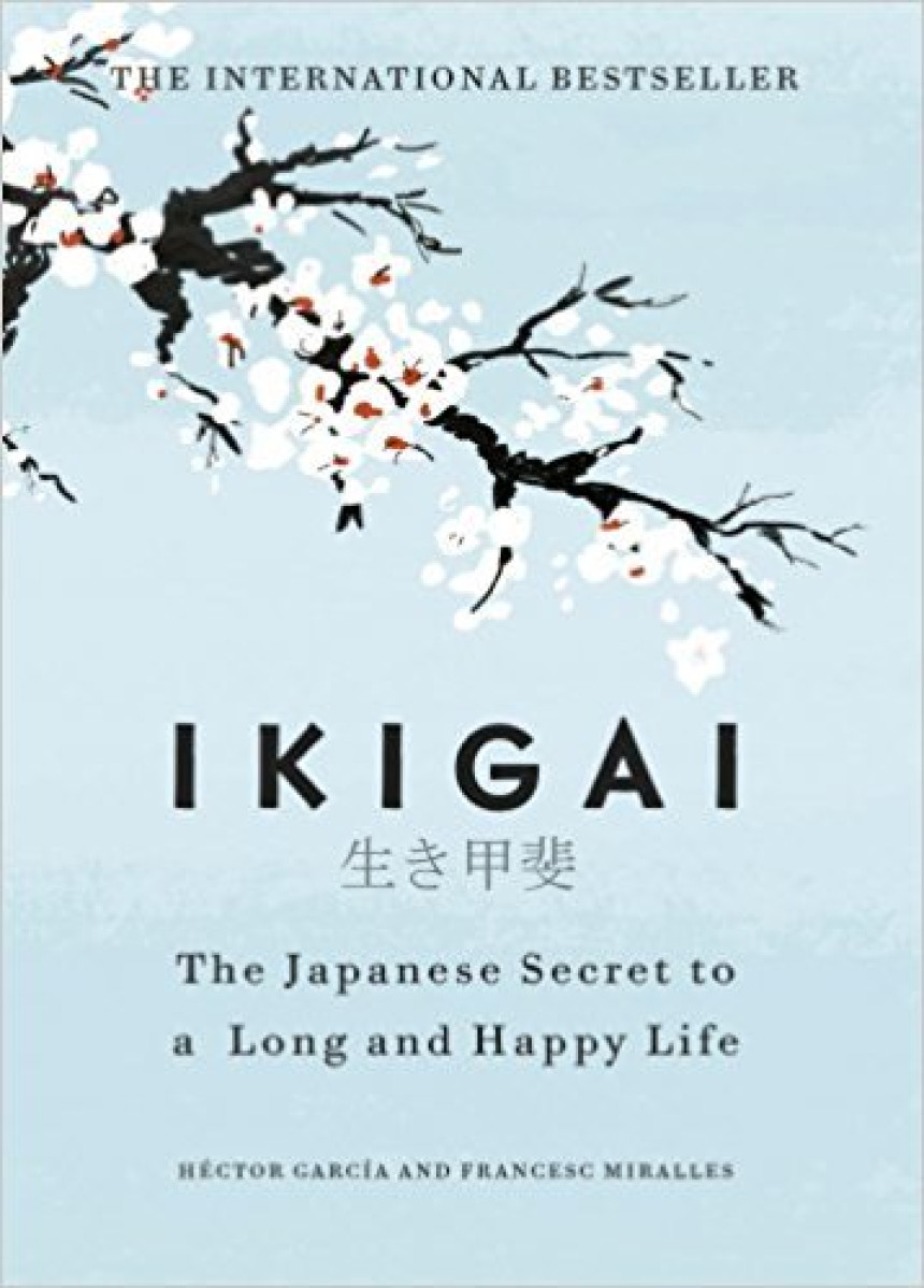 Free Download Ikigai: The Japanese Secret to a Long and Happy Life by Héctor García ,  Francesc Miralles ,  Heather Cleary  (Translator)