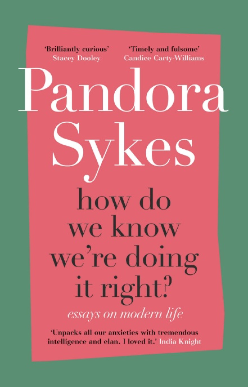 Free Download How Do We Know We're Doing It Right: & Other Essays on Modern Life by Pandora Sykes