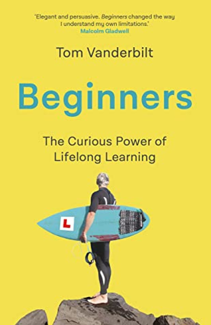 Free Download Beginners: The Curious Power of Lifelong Learning by Tom Vanderbilt