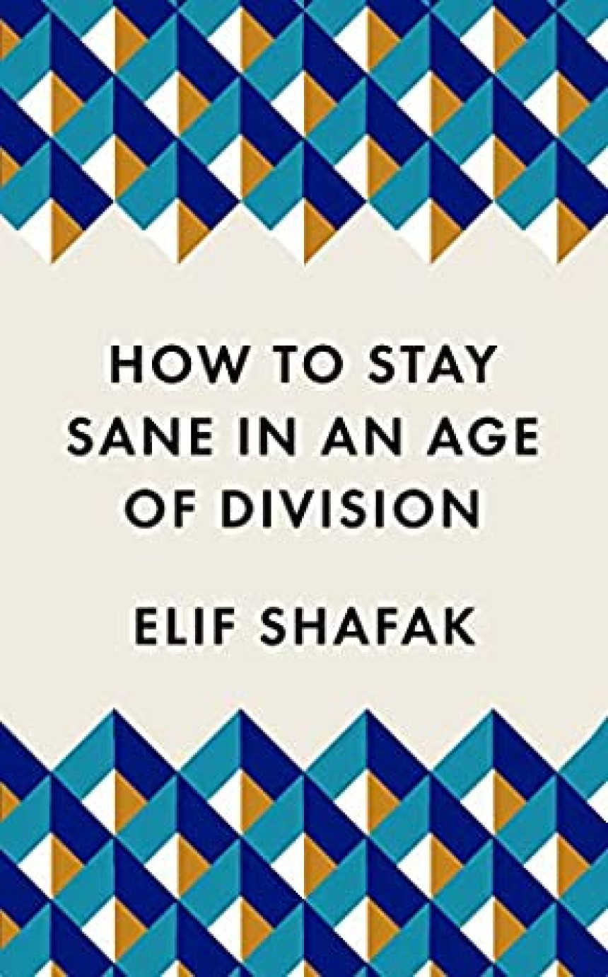 Free Download How to Stay Sane in an Age of Division by Elif Shafak