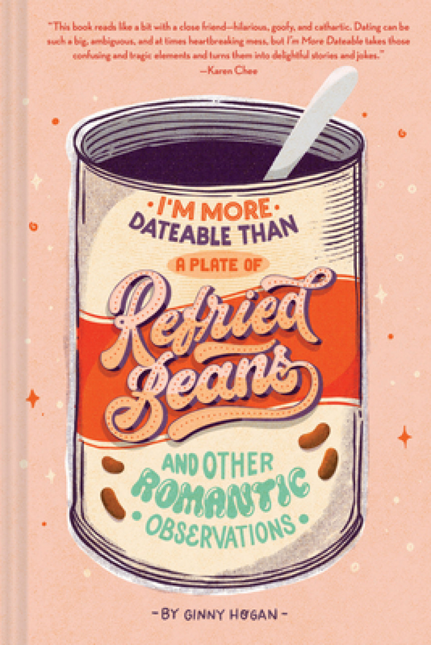 Free Download I'm More Dateable than a Plate of Refried Beans: And Other Romantic Observations by Ginny Hogan