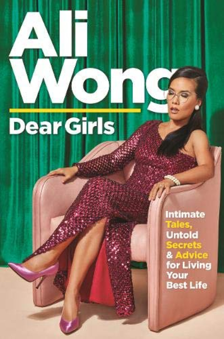 Free Download Dear Girls: Intimate Tales, Untold Secrets and Advice for Living Your Best Life by Ali Wong