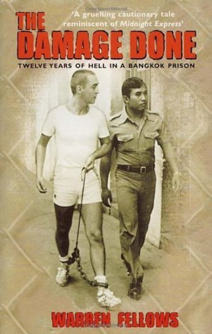 Free Download The Damage Done: Twelve Years of Hell in a Bangkok Prison by Warren Fellows