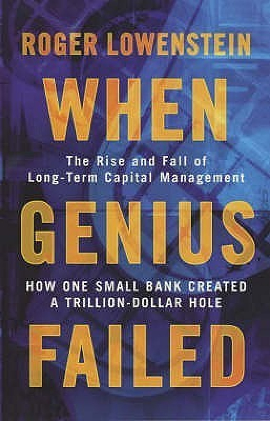 Free Download When Genius Failed: The Rise and Fall of Long Term Capital Management by Roger Lowenstein