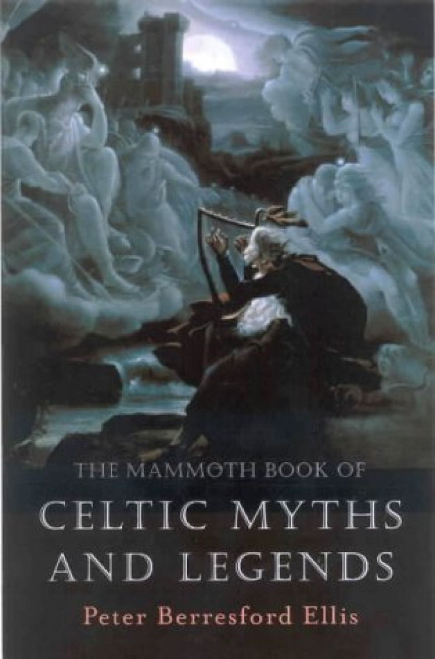 Free Download The Mammoth Book of Celtic Myths and Legends by Peter Berresford Ellis