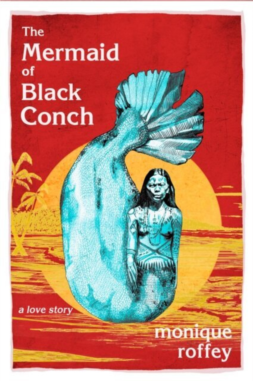 Free Download The Mermaid of Black Conch by Monique Roffey