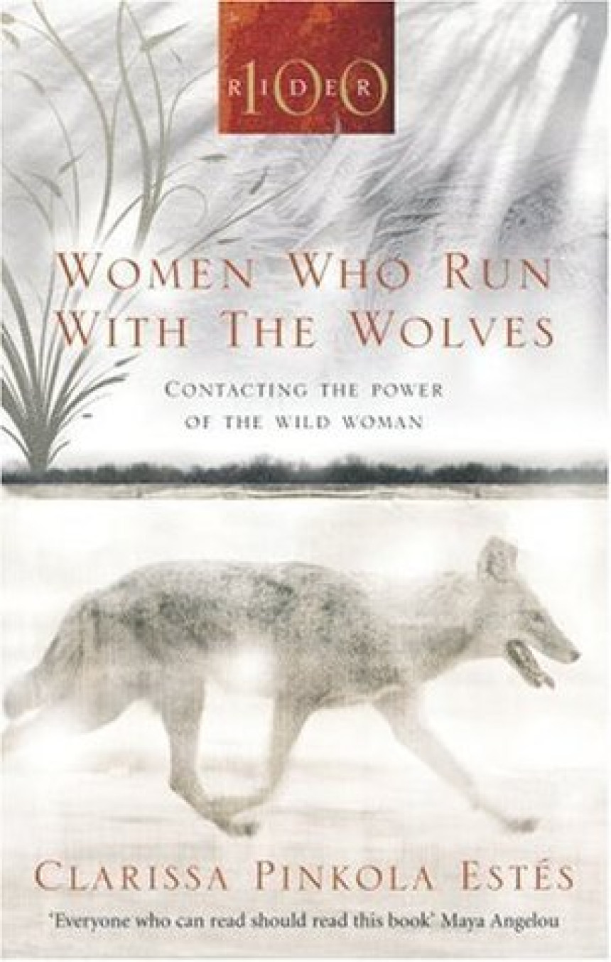 Free Download Women Who Run With The Wolves: Contacting the Power of the Wild Woman by Clarissa Pinkola Estés