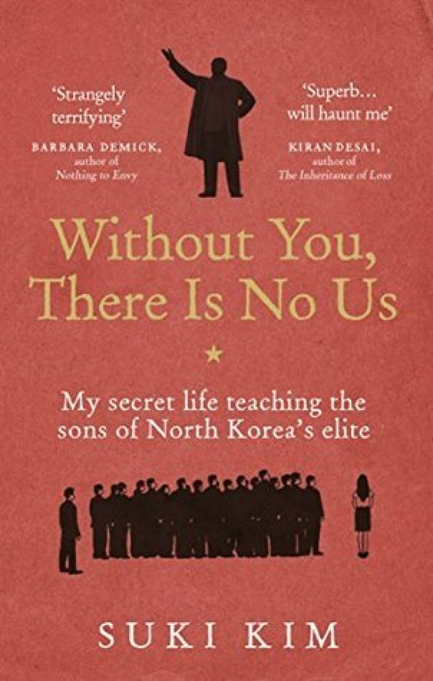 Free Download Without You, There Is No Us: My secret life teaching the sons of North Korea’s elite by Suki Kim