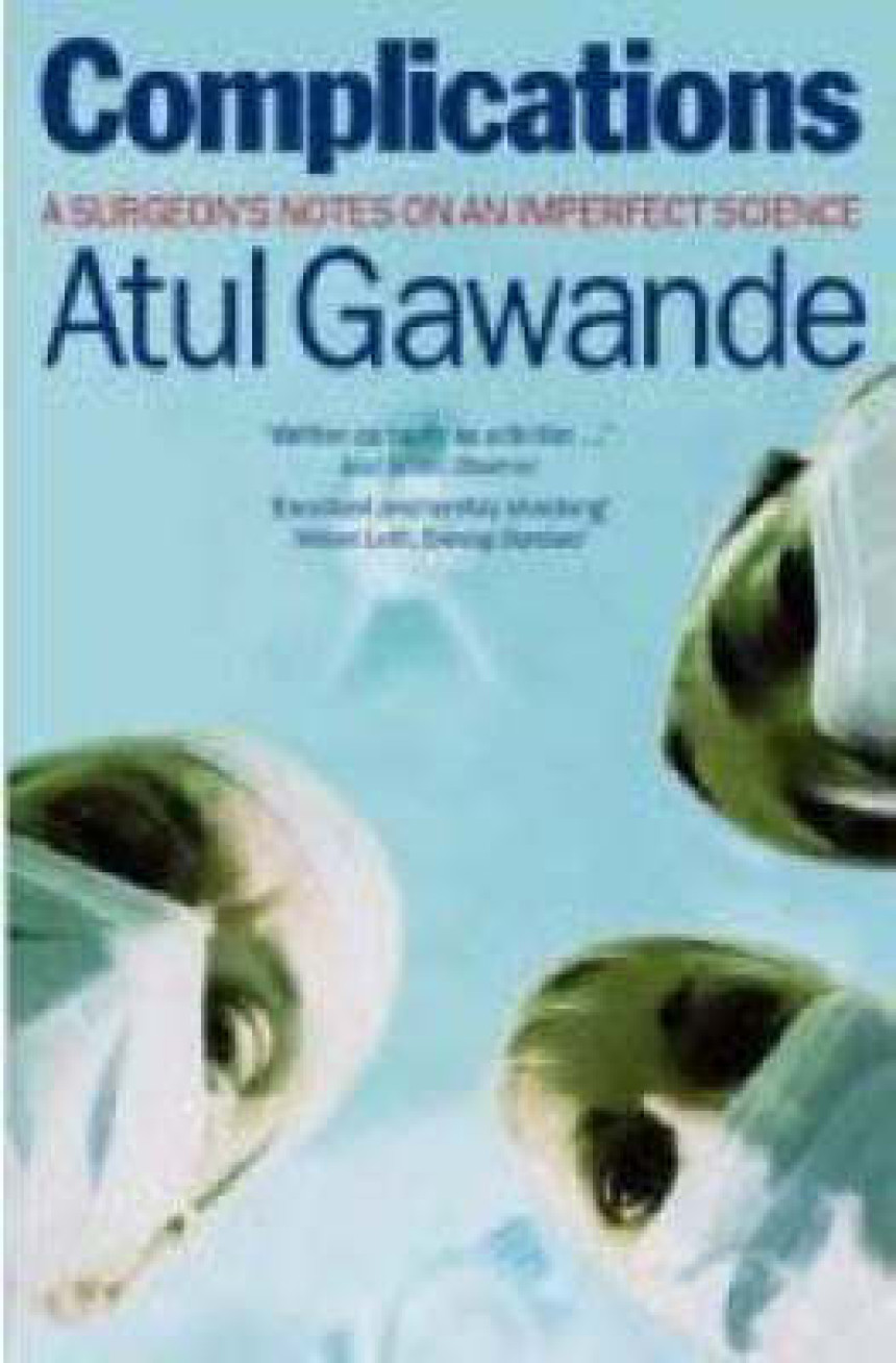 Free Download Complications: A Surgeon's Notes on an Imperfect Science by Atul Gawande