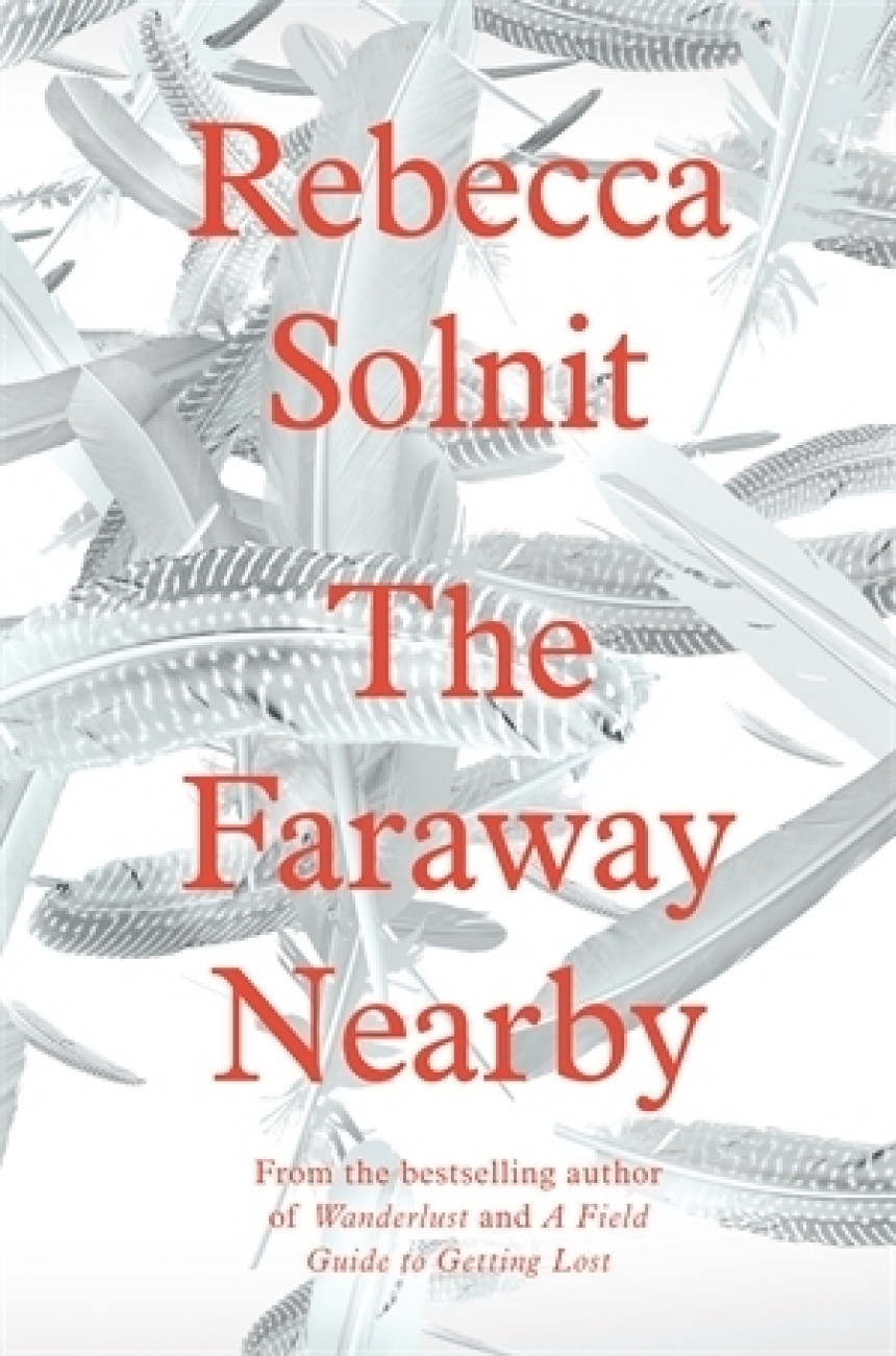 Free Download The Faraway Nearby by Rebecca Solnit