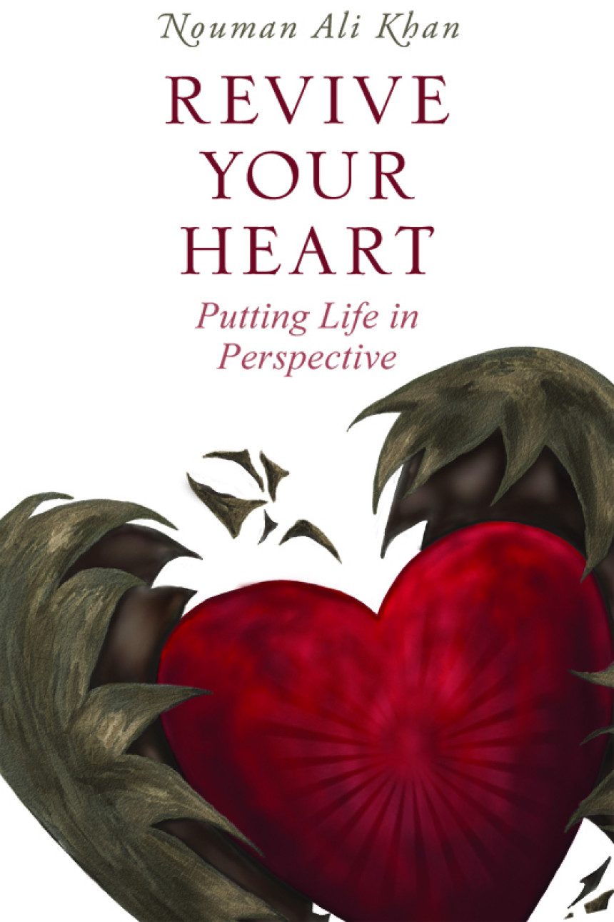 Free Download Revive Your Heart: Putting Life in Perspective by Nouman Ali Khan