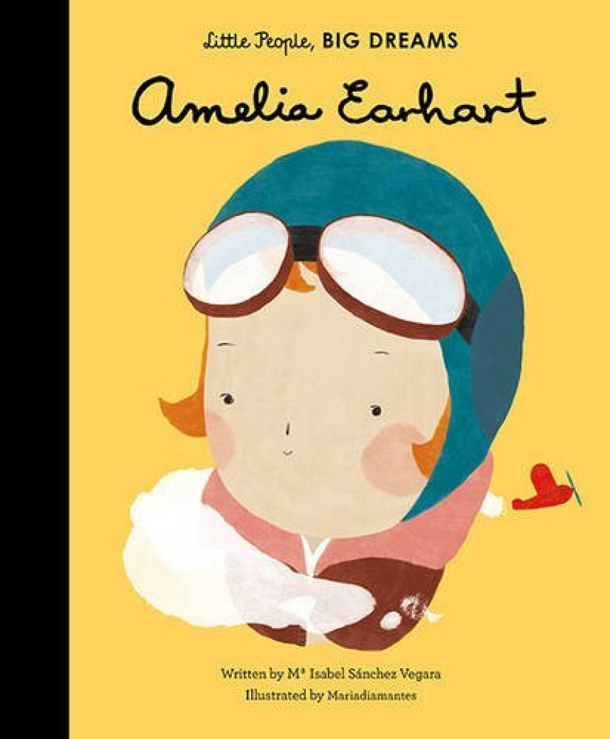 Free Download Little People, BIG DREAMS Amelia Earhart by Mª Isabel Sánchez Vegara ,  Maria Diamantes