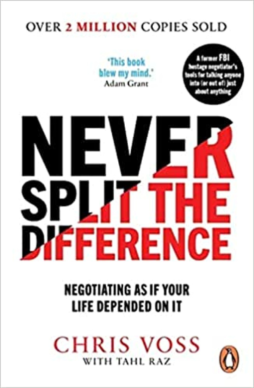 Free Download Never Split the Difference: Negotiating as if Your Life Depended on It by Chris Voss ,  Tahl Raz