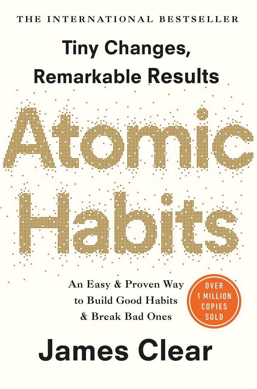 Free Download Atomic Habits: An Easy and Proven Way to Build Good Habits and Break Bad Ones by James Clear