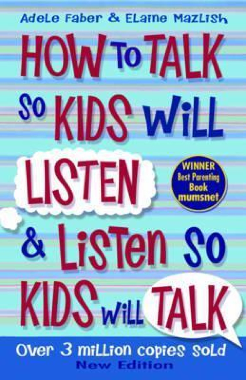 Free Download How to Talk to Kids So Will Listen and Listen so Kids Will Talk by Adele Faber ,  Elaine Mazlish