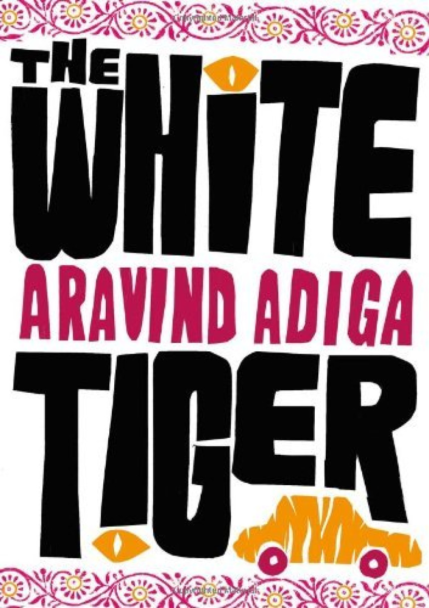 Free Download The White Tiger: WINNER OF THE MAN BOOKER PRIZE 2008 by Aravind Adiga