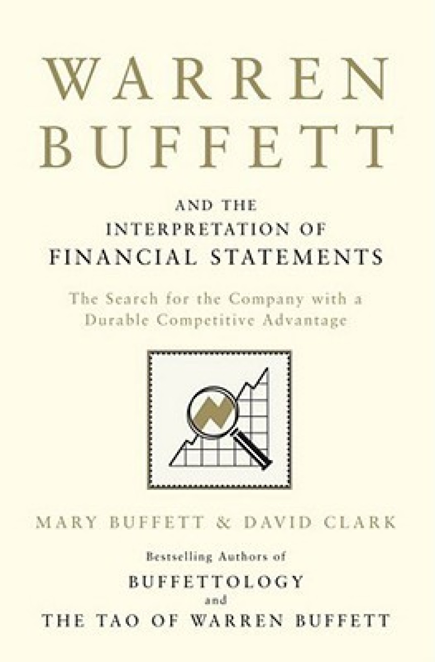 Free Download Warren Buffett and the Interpretation of Financial Statements: The Search for the Company with a Durable Competitive Advantage by Mary Buffett