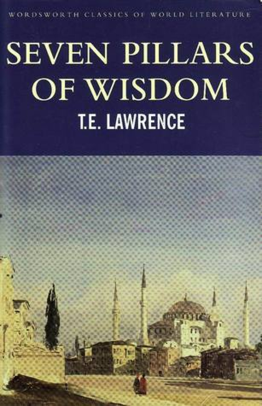 Free Download Seven Pillars of Wisdom: A Triumph #1-2 Seven Pillars of Wisdom by T.E. Lawrence