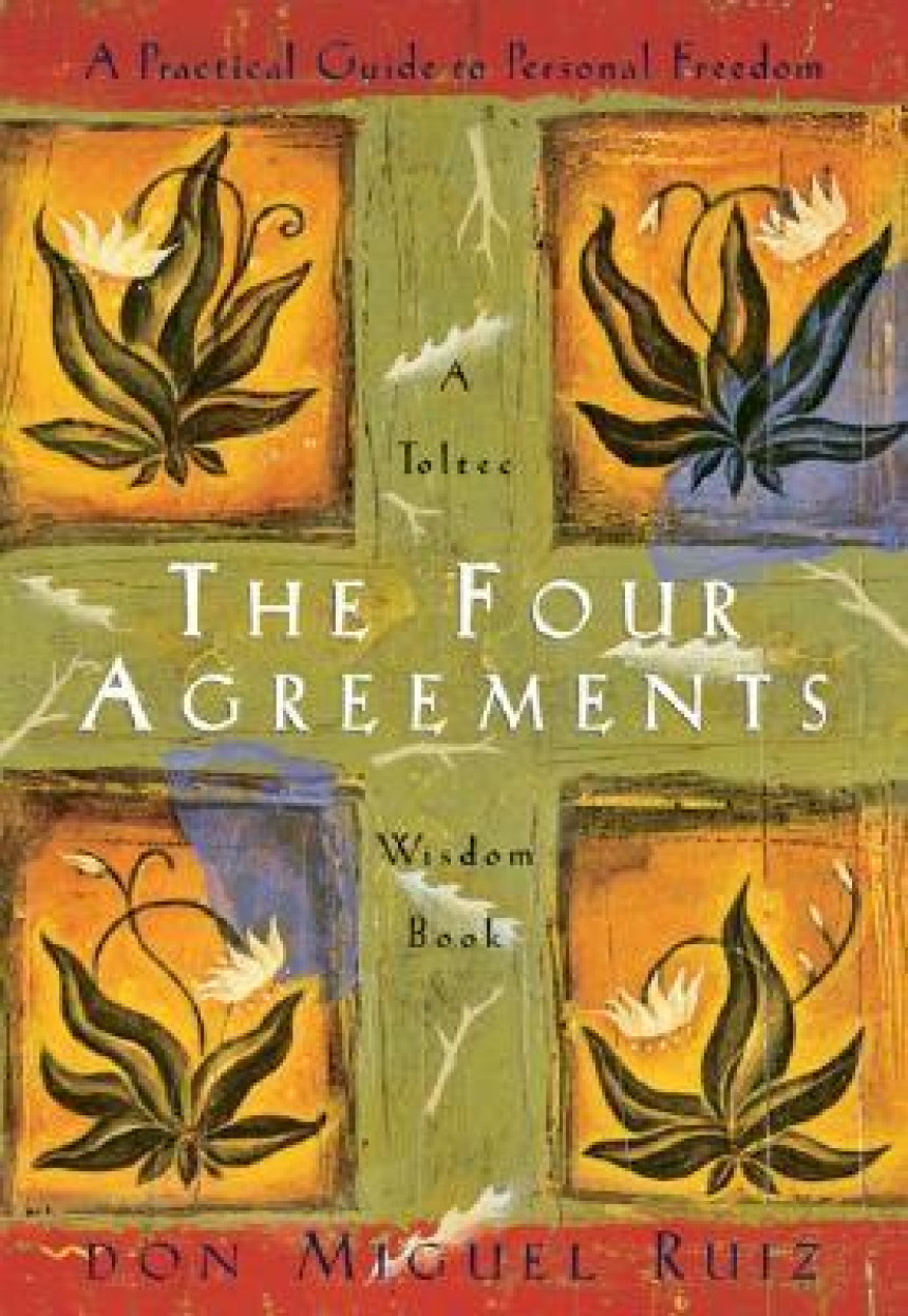 Free Download Toltec Wisdom The Four Agreements: A Practical Guide to Personal Freedom by Miguel Ruiz