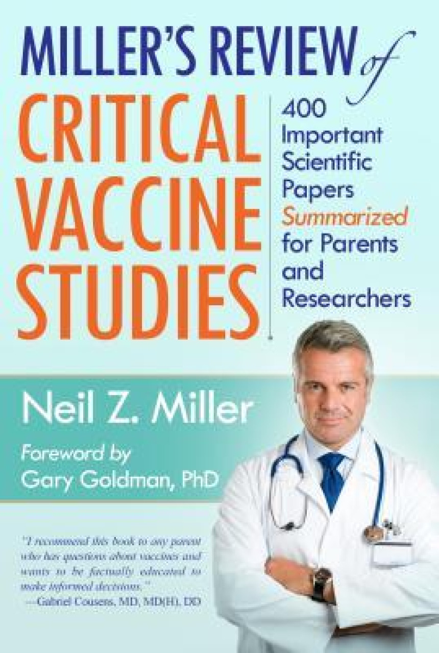 Free Download Miller's Review of Critical Vaccine Studies: 400 Important Scientific Papers Summarized for Parents and Researchers by Neil Z Miller