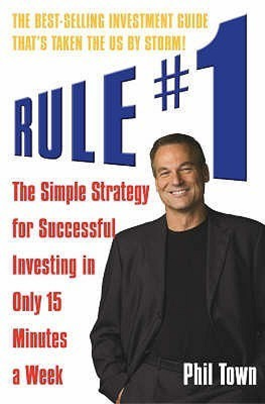 Free Download Rule #1: The Simple Strategy for Successful Investing in Only 15 Minutes a Week by Phil Town