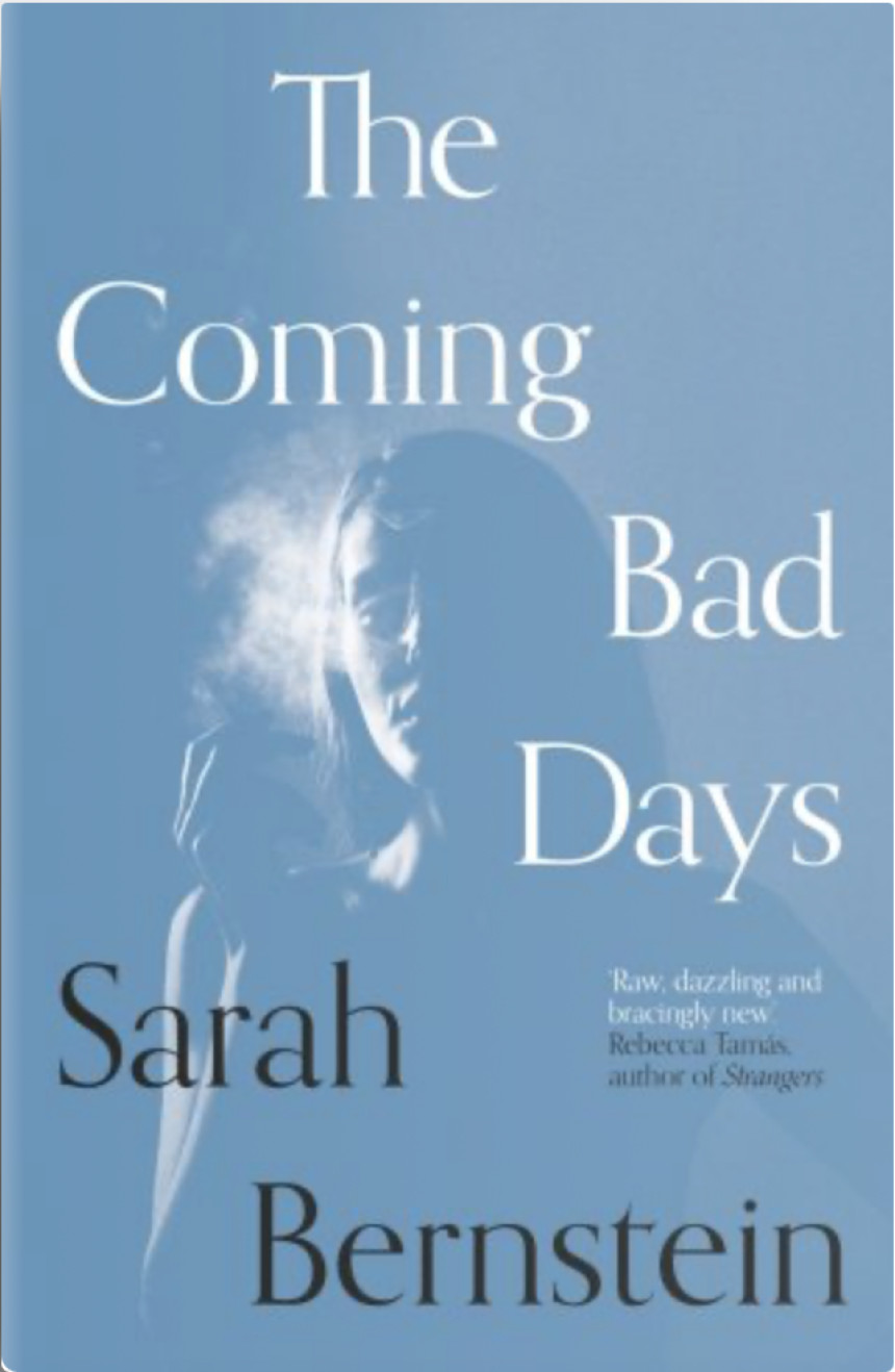 Free Download The Coming Bad Days by Sarah Bernstein