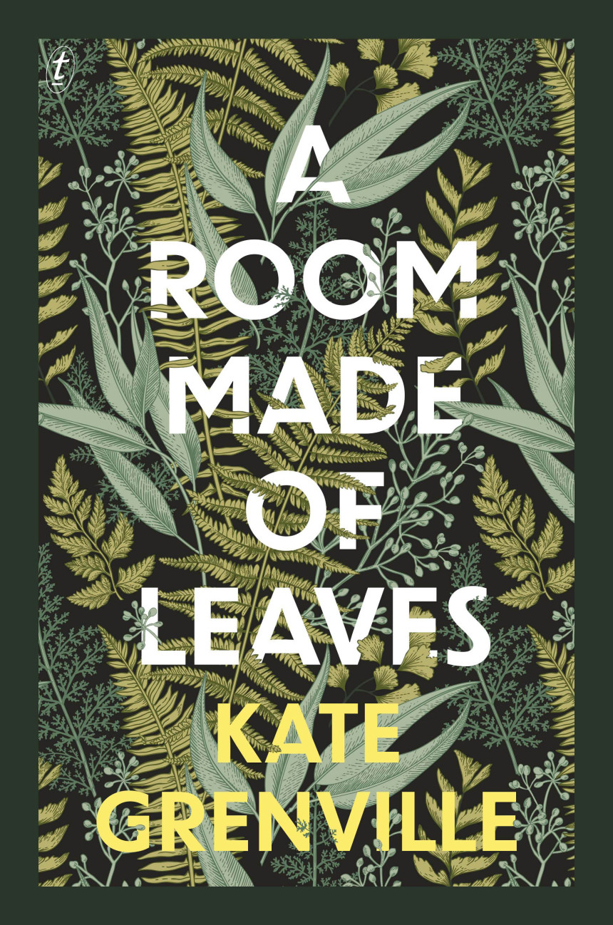 Free Download A Room Made of Leaves by Kate Grenville