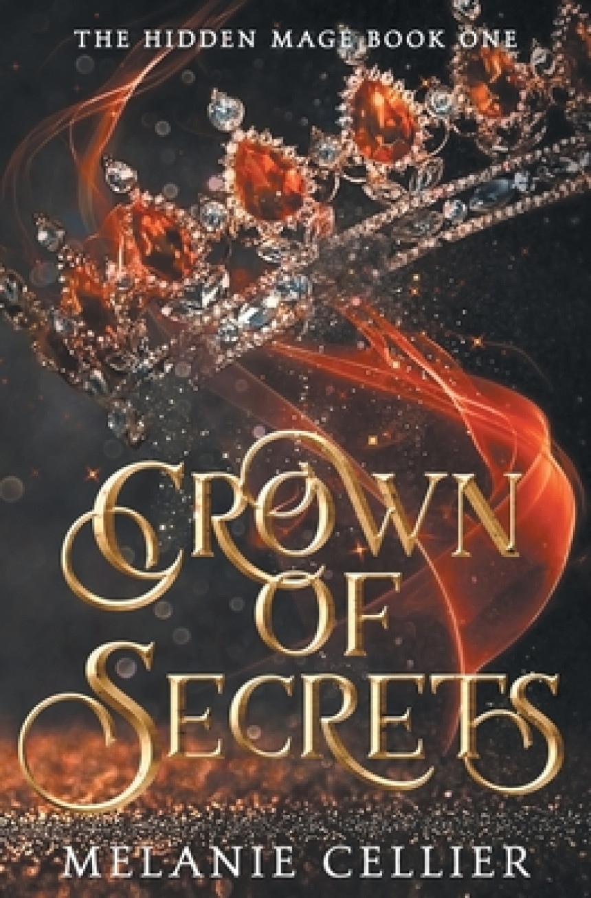 Free Download The Hidden Mage #1 Crown of Secrets by Melanie Cellier