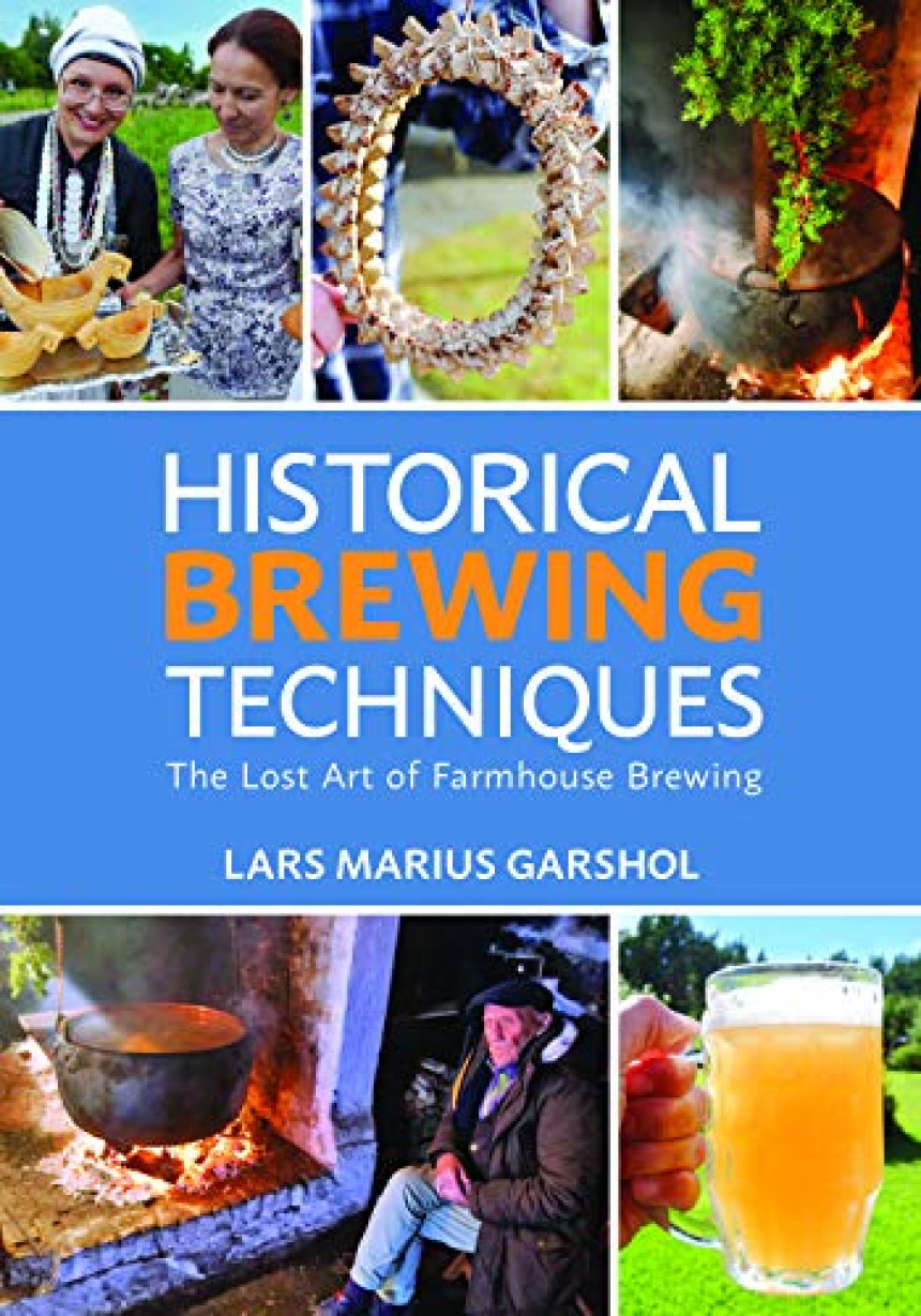 Free Download Historical Brewing Techniques: The Lost Art of Farmhouse Brewing by Lars Marius Garshol