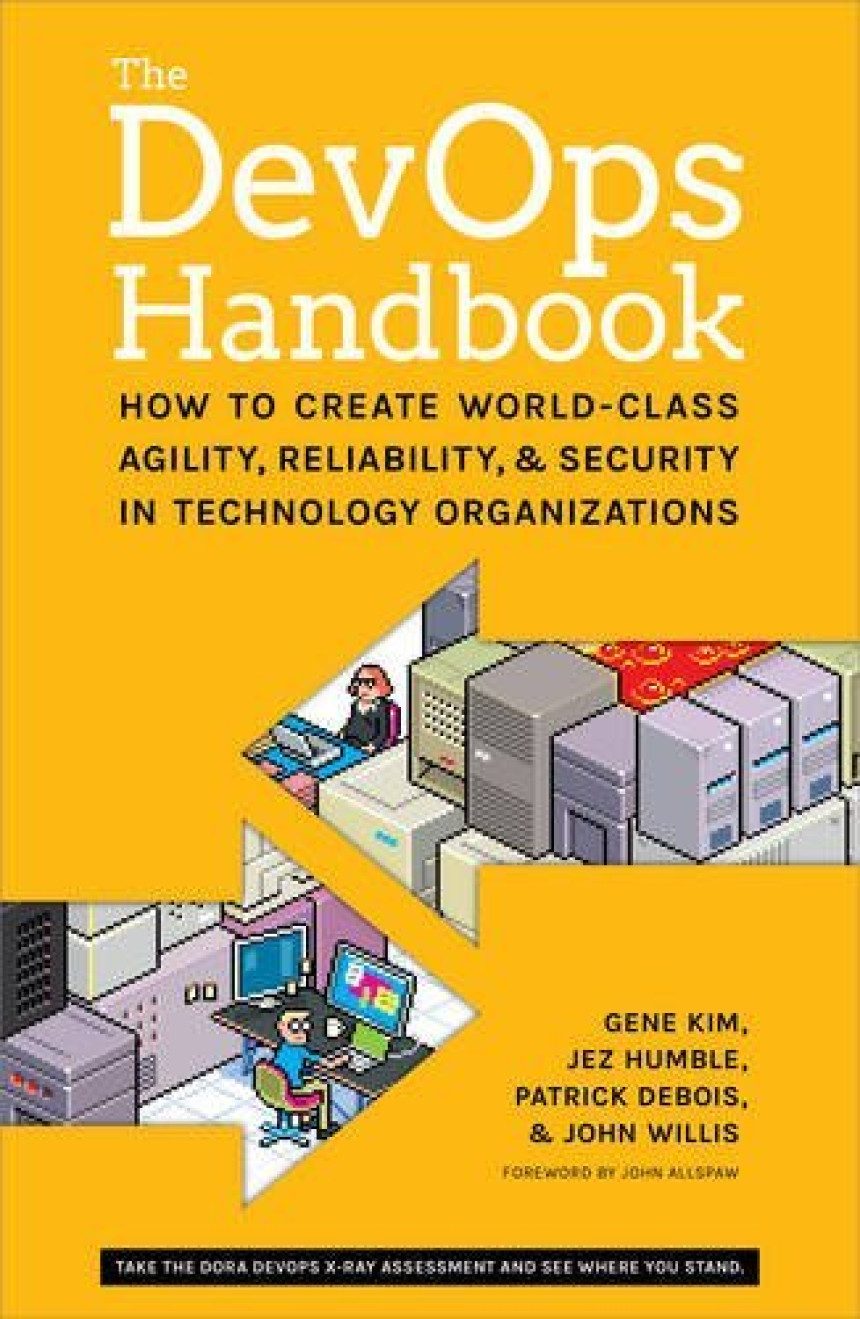 Free Download The DevOps Handbook: How to Create World-Class Agility, Reliability, and Security in Technology Organizations by Gene Kim ,  Patrick Debois ,  John Willis ,  Jez Humble